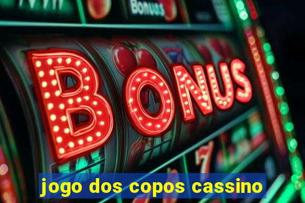 jogo dos copos cassino